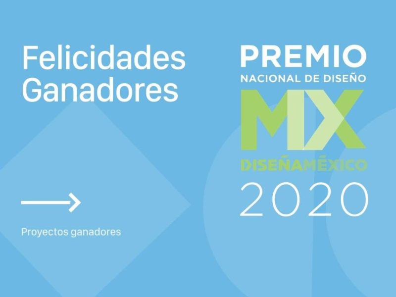 → Ganadores del Premio Nacional de Diseño: Diseña México 2020